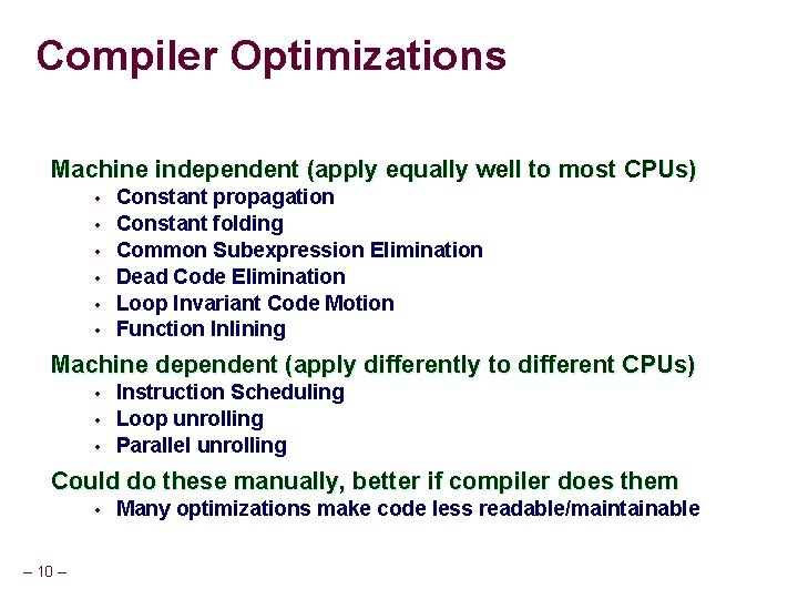 Compiler Optimizations Machine independent (apply equally well to most CPUs) • • • Constant Compiler Optimizations Machine independent (apply equally well to most CPUs) • • • Constant