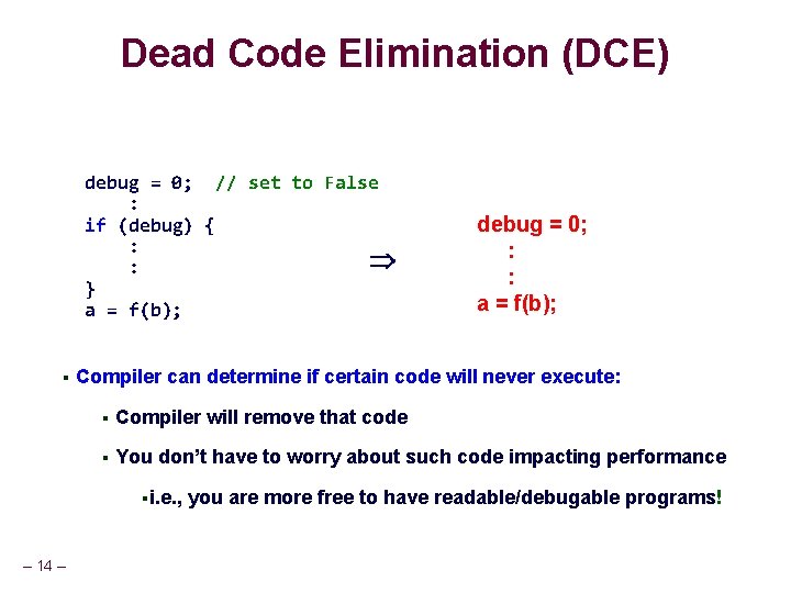 Dead Code Elimination (DCE) debug = 0; // set to False : if (debug) Dead Code Elimination (DCE) debug = 0; // set to False : if (debug)