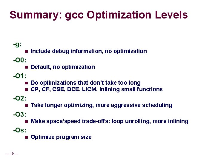 Summary: gcc Optimization Levels -g: n -O 0: n -O 1: n n -O Summary: gcc Optimization Levels -g: n -O 0: n -O 1: n n -O