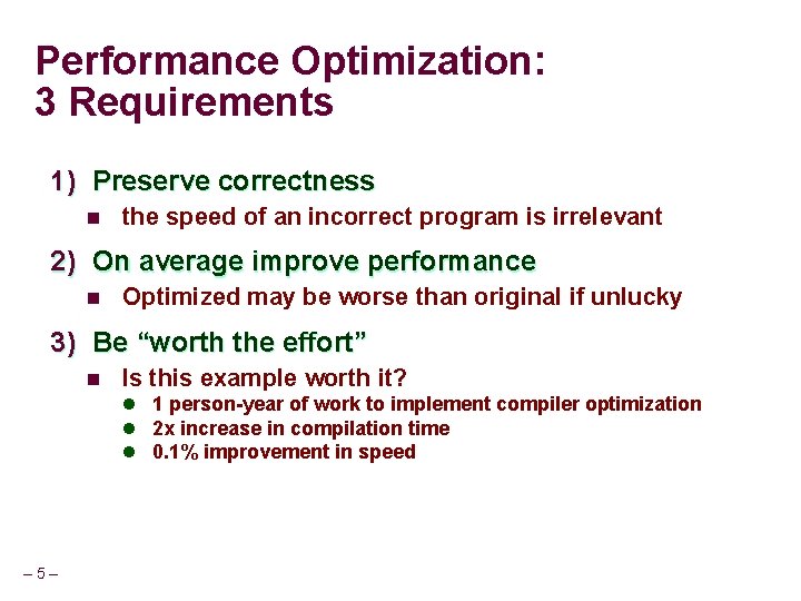 Performance Optimization: 3 Requirements 1) Preserve correctness n the speed of an incorrect program Performance Optimization: 3 Requirements 1) Preserve correctness n the speed of an incorrect program