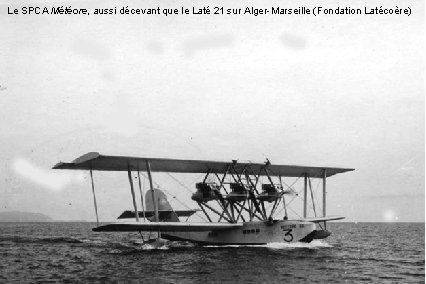 Le SPCA Météore, aussi décevant que le Laté 21 sur Alger-Marseille (Fondation Latécoère) 