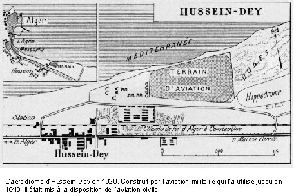 L’aérodrome d’Hussein-Dey en 1920. Construit par l’aviation militaire qui l’a utilisé jusqu’en 1940, il