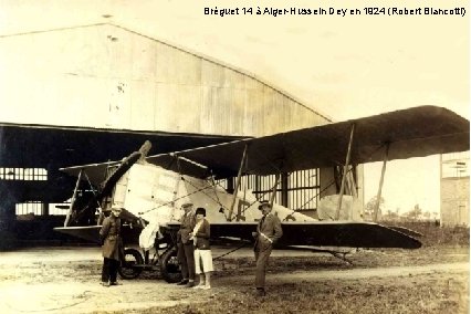 Bréguet 14 à Alger-Hussein Dey en 1924 (Robert Biancotti) 