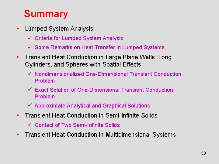 Summary • Lumped System Analysis ü Criteria for Lumped System Analysis ü Some Remarks