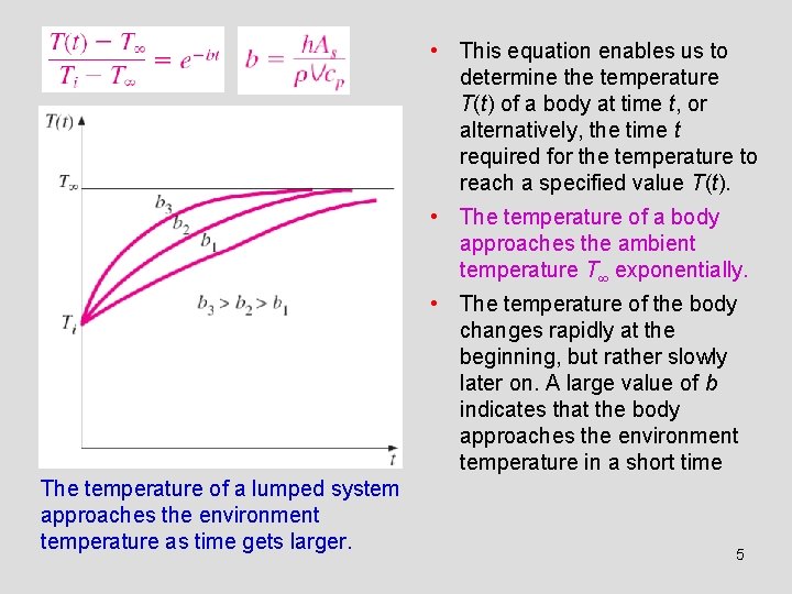  • This equation enables us to determine the temperature T(t) of a body