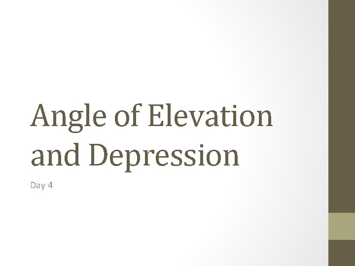Angle of Elevation and Depression Day 4 