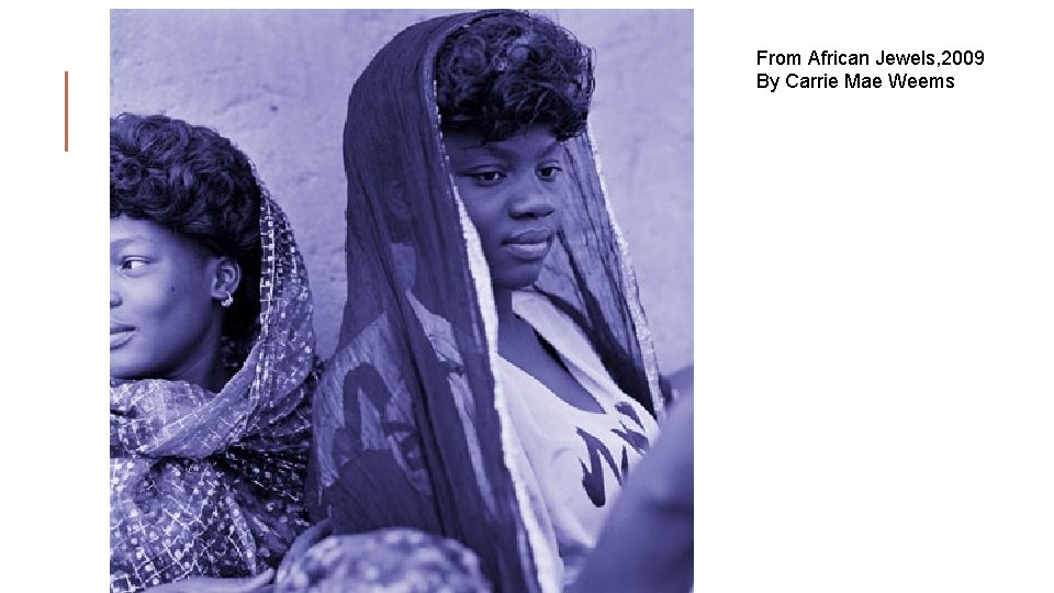 From African Jewels, 2009 By Carrie Mae Weems 