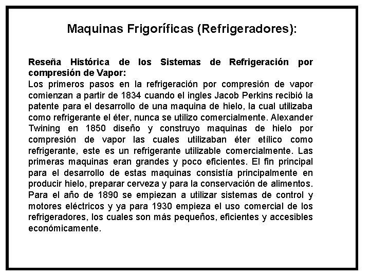 Maquinas Frigoríficas (Refrigeradores): Reseña Histórica de los Sistemas de Refrigeración por compresión de Vapor: