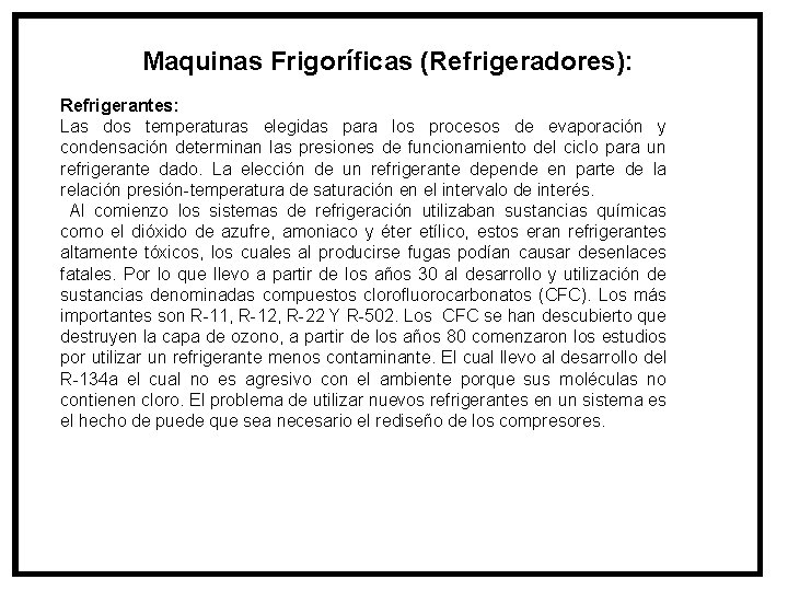 Maquinas Frigoríficas (Refrigeradores): Refrigerantes: Las dos temperaturas elegidas para los procesos de evaporación y
