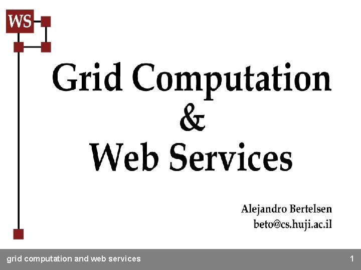 grid computation and web services 1 
