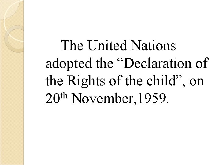 The United Nations adopted the “Declaration of the Rights of the child”, on th