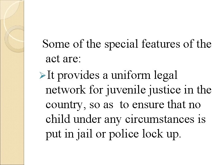 Some of the special features of the act are: ØIt provides a uniform legal