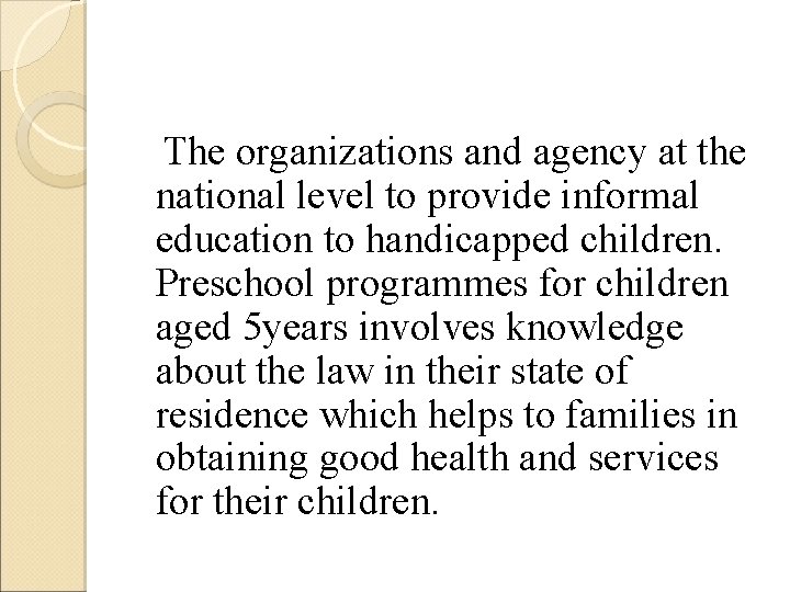 The organizations and agency at the national level to provide informal education to handicapped