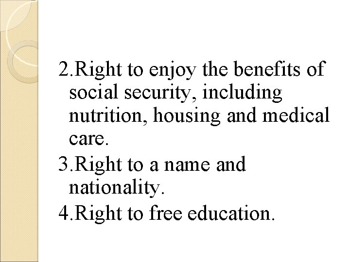 2. Right to enjoy the benefits of social security, including nutrition, housing and medical