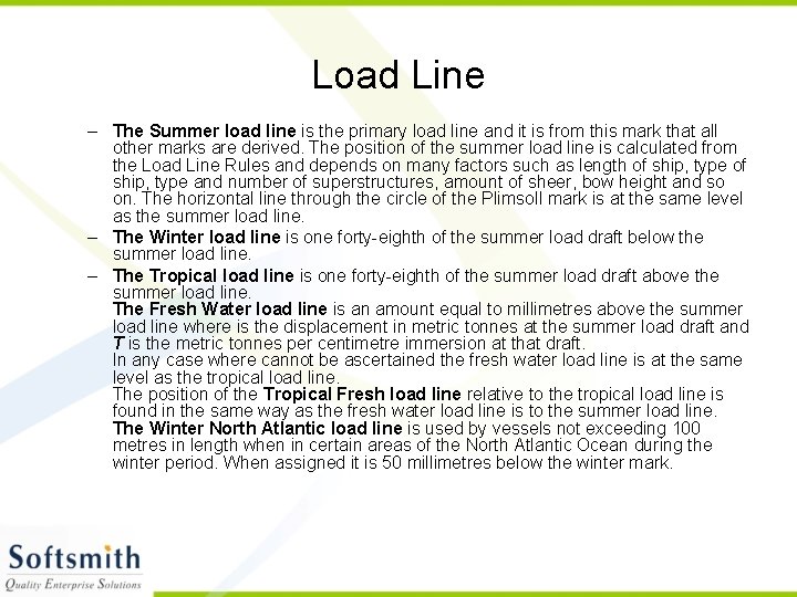 Load Line – The Summer load line is the primary load line and it