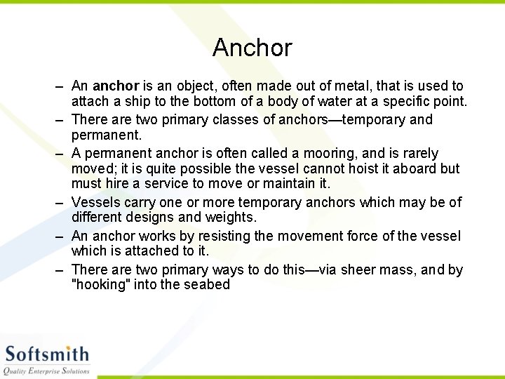 Anchor – An anchor is an object, often made out of metal, that is