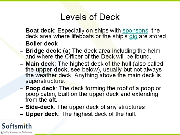 Levels of Deck – Boat deck: Especially on ships with sponsons, the deck area