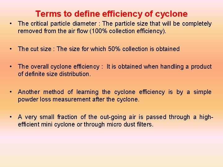 Terms to define efficiency of cyclone • The critical particle diameter : The particle