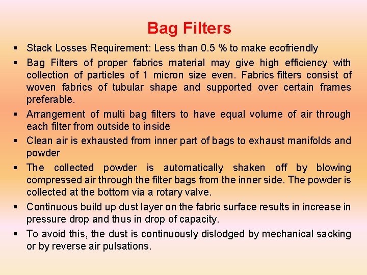 Bag Filters § Stack Losses Requirement: Less than 0. 5 % to make ecofriendly