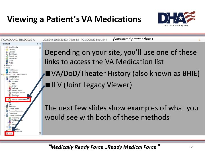 Viewing a Patient’s VA Medications (Simulated patient data) Depending on your site, you’ll use Viewing a Patient’s VA Medications (Simulated patient data) Depending on your site, you’ll use
