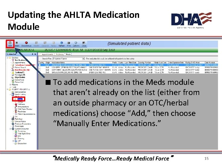 Updating the AHLTA Medication Module (Simulated patient data) ∎ To add medications in the Updating the AHLTA Medication Module (Simulated patient data) ∎ To add medications in the
