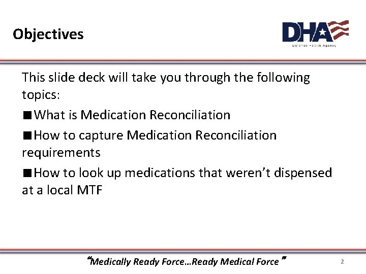 Objectives This slide deck will take you through the following topics: ∎What is Medication Objectives This slide deck will take you through the following topics: ∎What is Medication