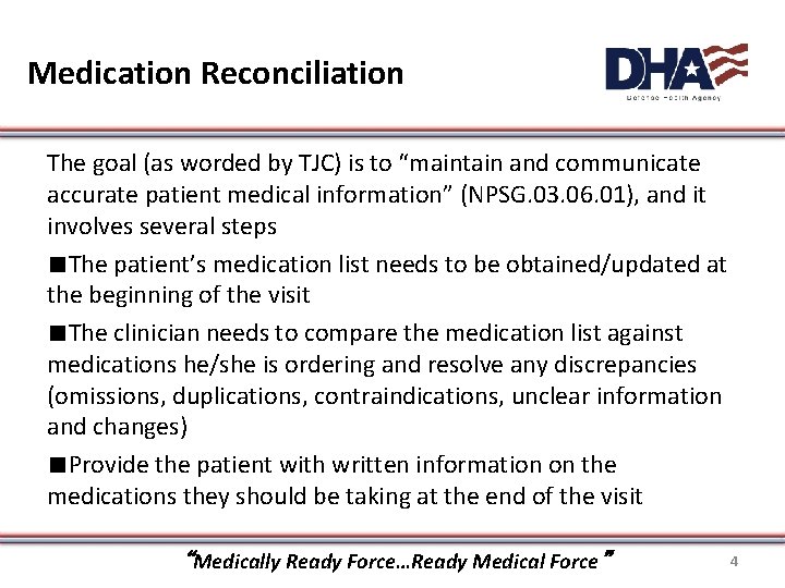 Medication Reconciliation The goal (as worded by TJC) is to “maintain and communicate accurate Medication Reconciliation The goal (as worded by TJC) is to “maintain and communicate accurate