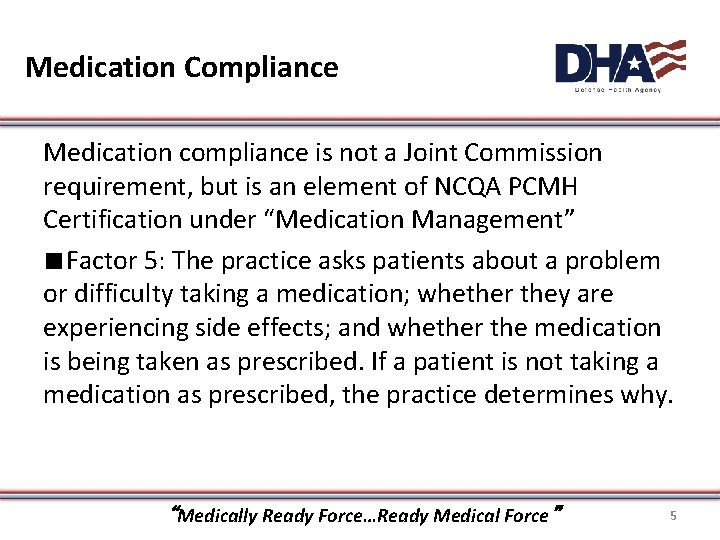 Medication Compliance Medication compliance is not a Joint Commission requirement, but is an element Medication Compliance Medication compliance is not a Joint Commission requirement, but is an element