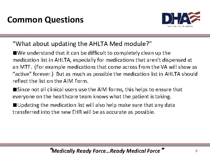 Common Questions “What about updating the AHLTA Med module? ” ∎We understand that it Common Questions “What about updating the AHLTA Med module? ” ∎We understand that it
