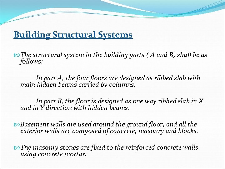 Building Structural Systems The structural system in the building parts ( A and B)