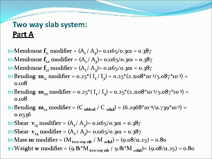 Two way slab system: Part A Membrane f 11 modifier = (A 1 /