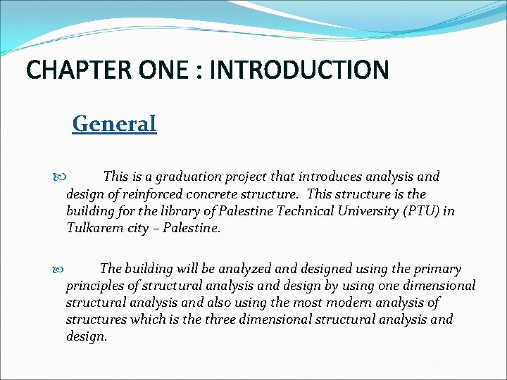 CHAPTER ONE : INTRODUCTION General This is a graduation project that introduces analysis and