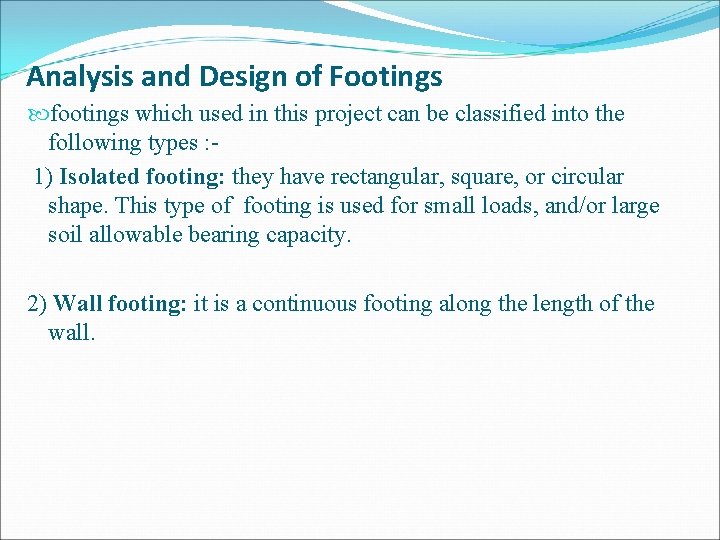 Analysis and Design of Footings footings which used in this project can be classified