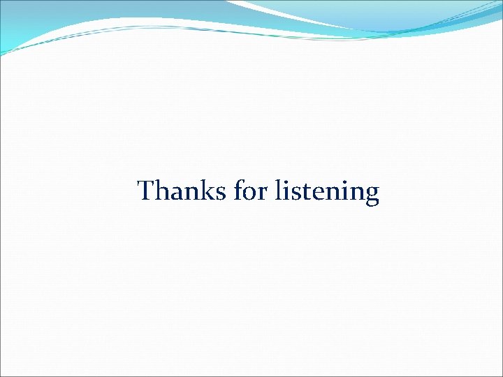  Thanks for listening 