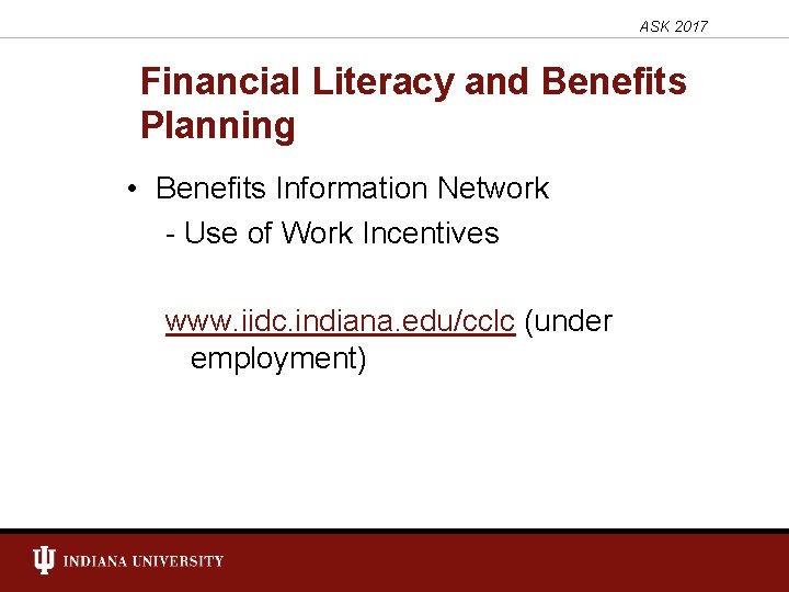 ASK 2017 Financial Literacy and Benefits Planning • Benefits Information Network - Use of