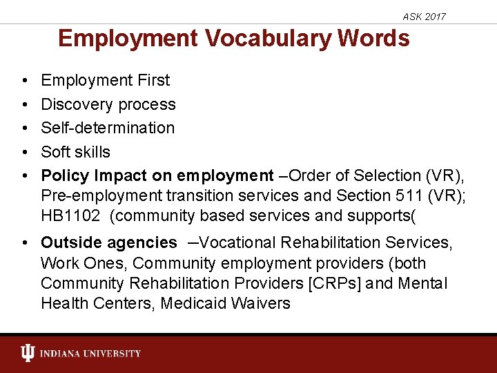 ASK 2017 Employment Vocabulary Words • • • Employment First Discovery process Self-determination Soft
