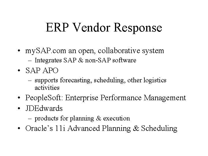 ERP Vendor Response • my. SAP. com an open, collaborative system – Integrates SAP