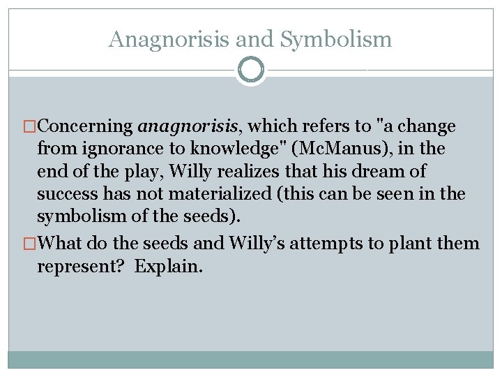 Anagnorisis and Symbolism �Concerning anagnorisis, which refers to "a change from ignorance to knowledge"