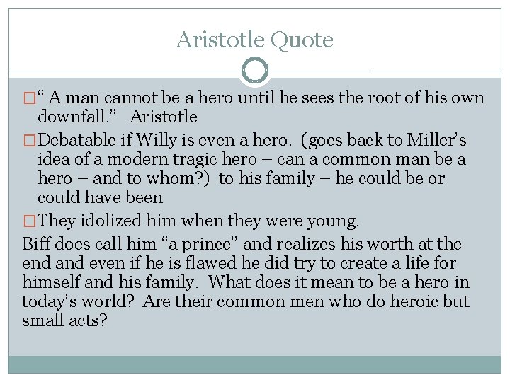 Aristotle Quote �“ A man cannot be a hero until he sees the root