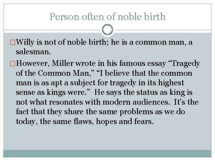 Person often of noble birth �Willy is not of noble birth; he is a