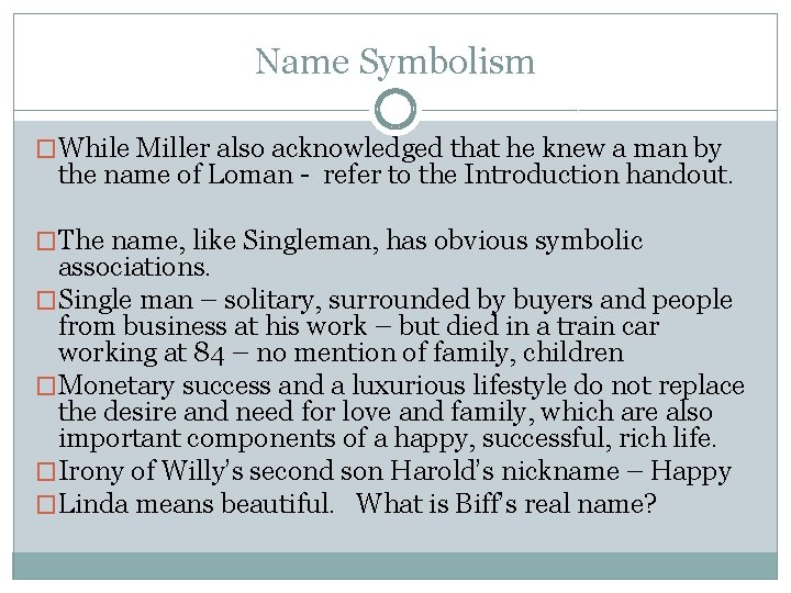 Name Symbolism �While Miller also acknowledged that he knew a man by the name