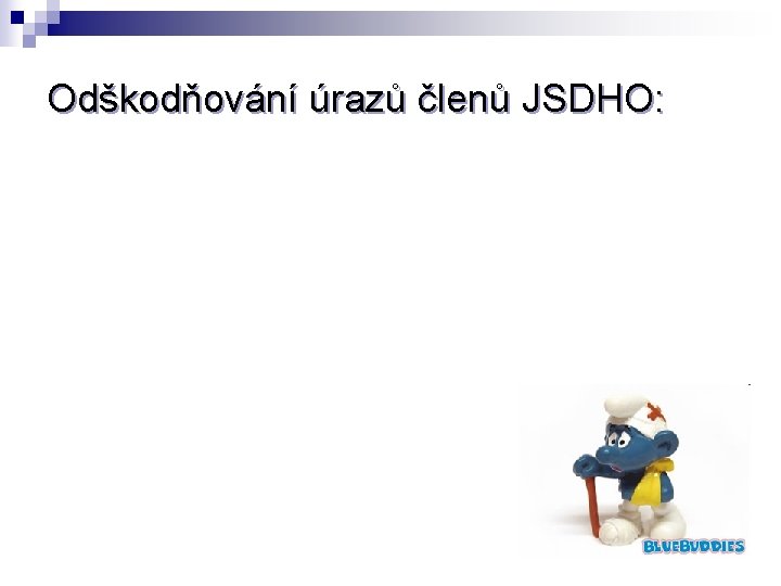 Odškodňování úrazů členů JSDHO: 