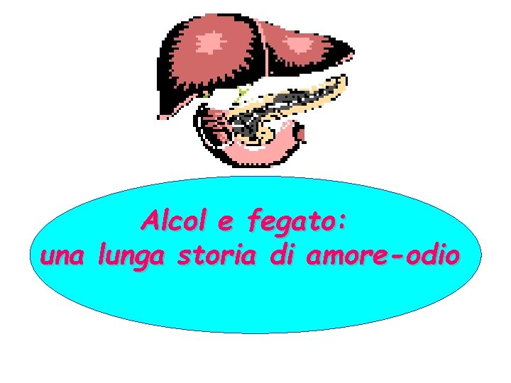 Alcol e fegato: una lunga storia di amore-odio 