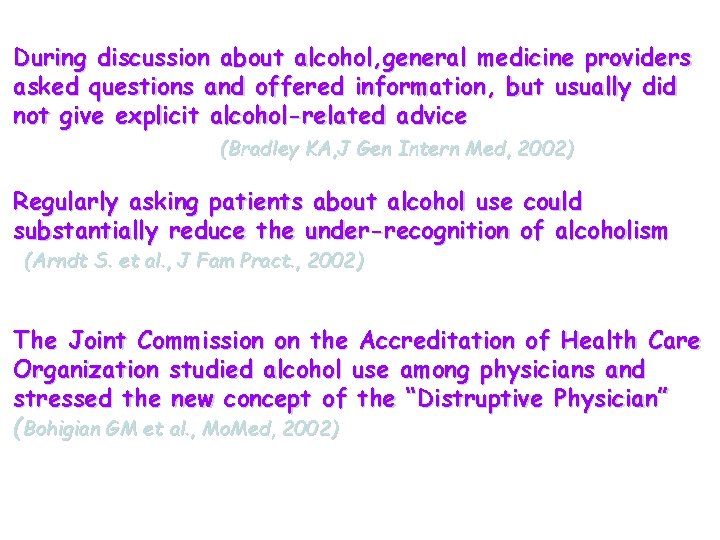 During discussion about alcohol, general medicine providers asked questions and offered information, but usually