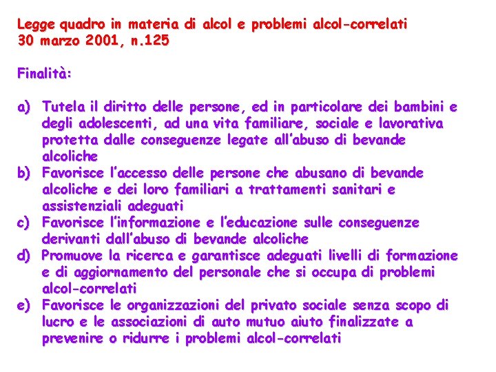 Legge quadro in materia di alcol e problemi alcol-correlati 30 marzo 2001, n. 125