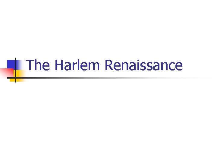 The Harlem Renaissance 