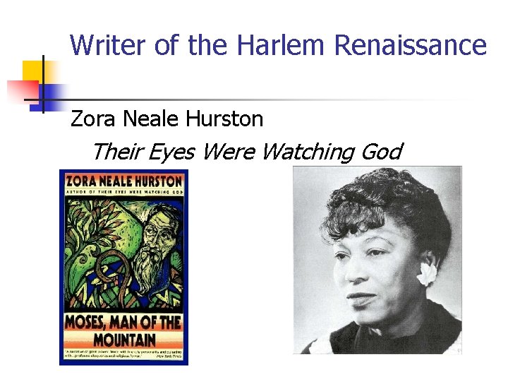 Writer of the Harlem Renaissance Zora Neale Hurston Their Eyes Were Watching God 