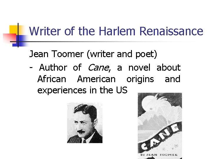 Writer of the Harlem Renaissance Jean Toomer (writer and poet) - Author of Cane,