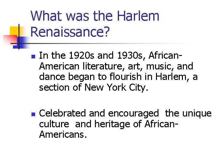 What was the Harlem Renaissance? n n In the 1920 s and 1930 s,
