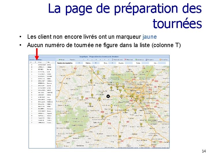 La page de préparation des tournées • Les client non encore livrés ont un La page de préparation des tournées • Les client non encore livrés ont un